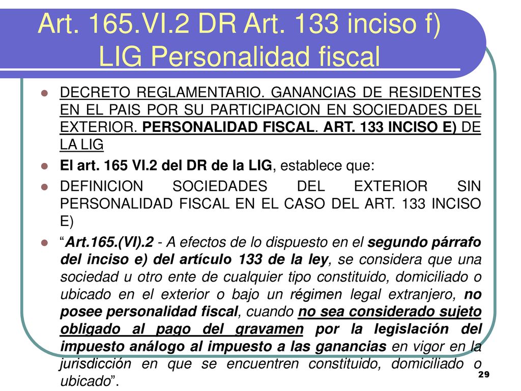Art. 165.VI.2 DR Art. 133 inciso f) LIG Personalidad fiscal