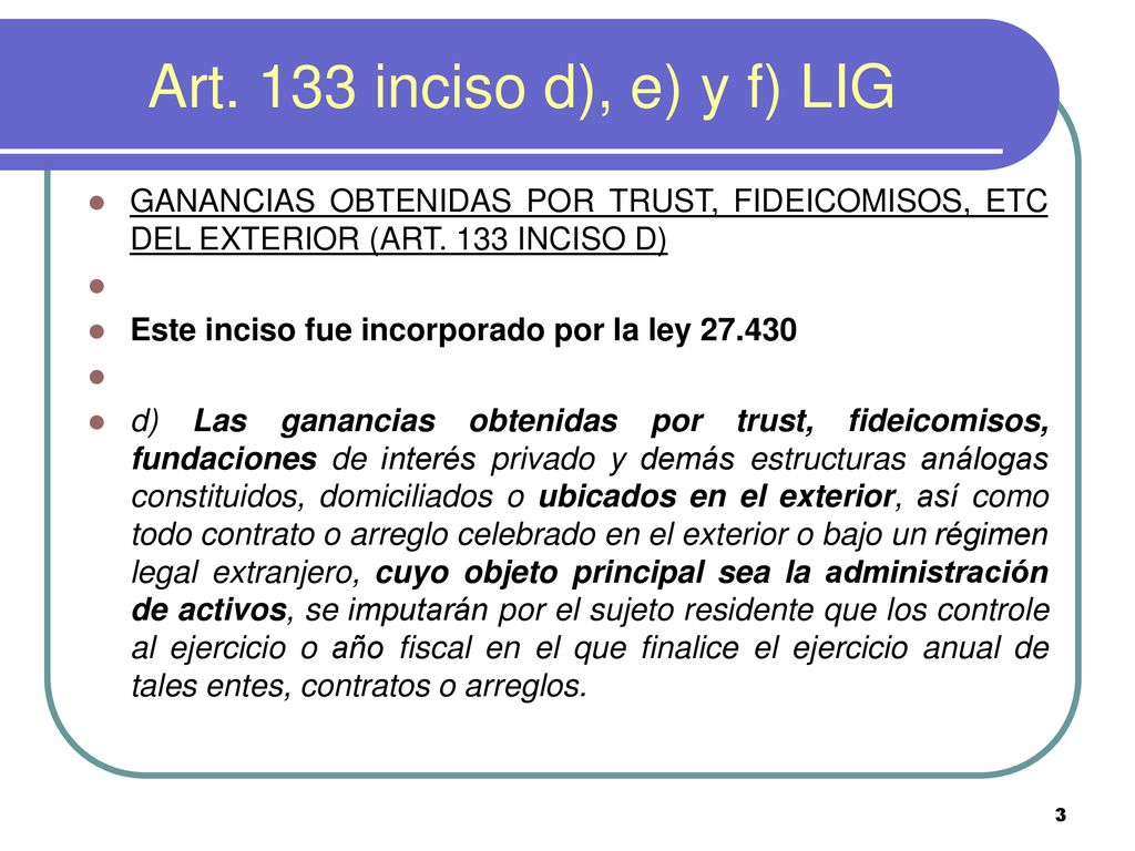 Art. 133 inciso d), e) y f) LIG GANANCIAS OBTENIDAS POR TRUST, FIDEICOMISOS, ETC DEL EXTERIOR (ART. 133 INCISO D)
