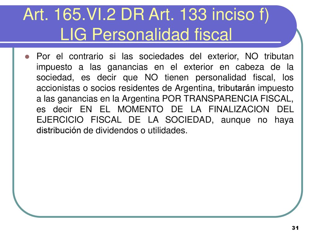Art. 165.VI.2 DR Art. 133 inciso f) LIG Personalidad fiscal