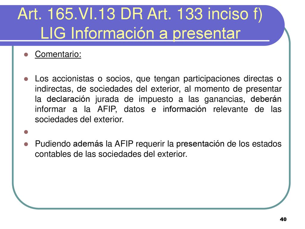 Art. 165.VI.13 DR Art. 133 inciso f) LIG Información a presentar