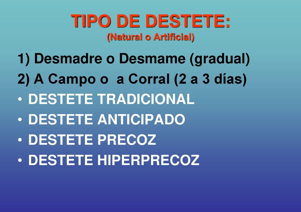 TIPO DE DESTETE: (Natural o Artificial)