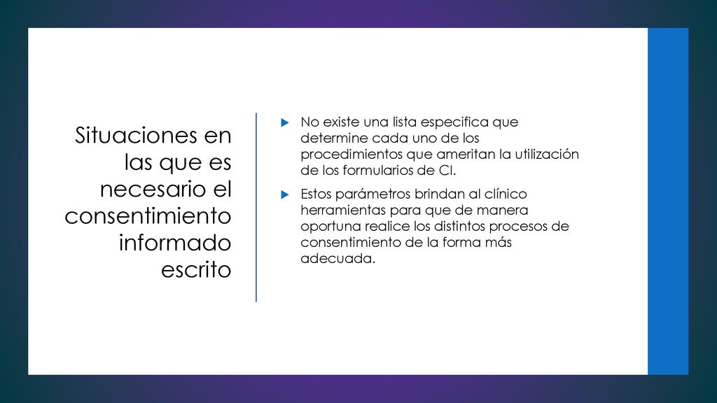 No existe una lista especifica que determine cada uno de los procedimientos que ameritan la utilización de los formularios de CI.
