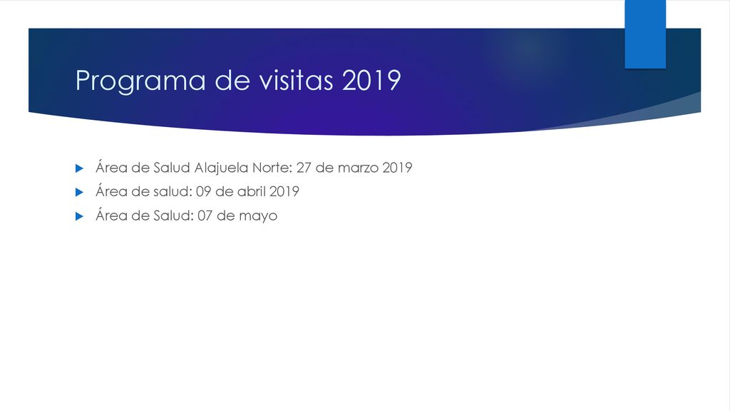 Programa de visitas 2019 Área de Salud Alajuela Norte: 27 de marzo Área de salud: 09 de abril