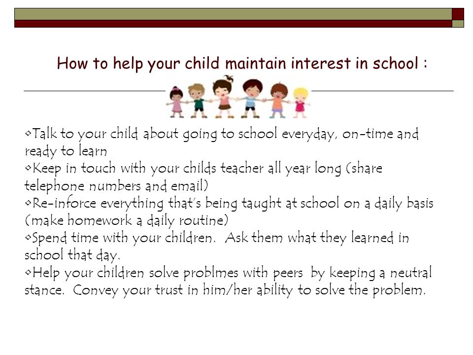 How to help your child maintain interest in school :