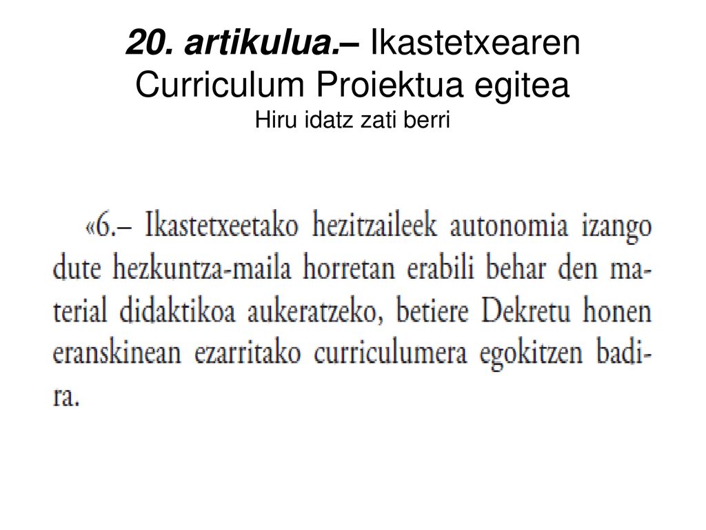 20. artikulua.– Ikastetxearen Curriculum Proiektua egitea Hiru idatz zati berri