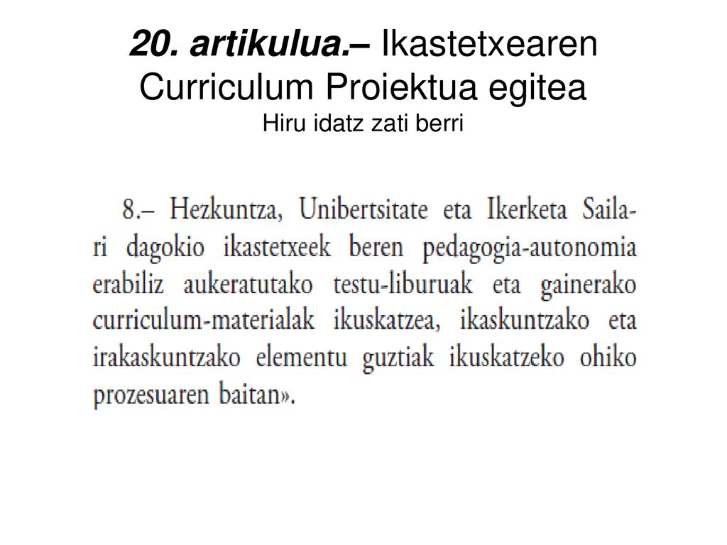 20. artikulua.– Ikastetxearen Curriculum Proiektua egitea Hiru idatz zati berri