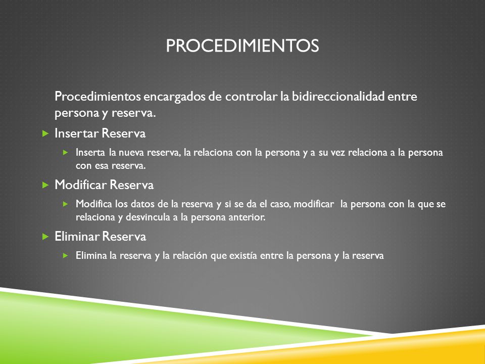 Procedimientos Procedimientos encargados de controlar la bidireccionalidad entre persona y reserva.