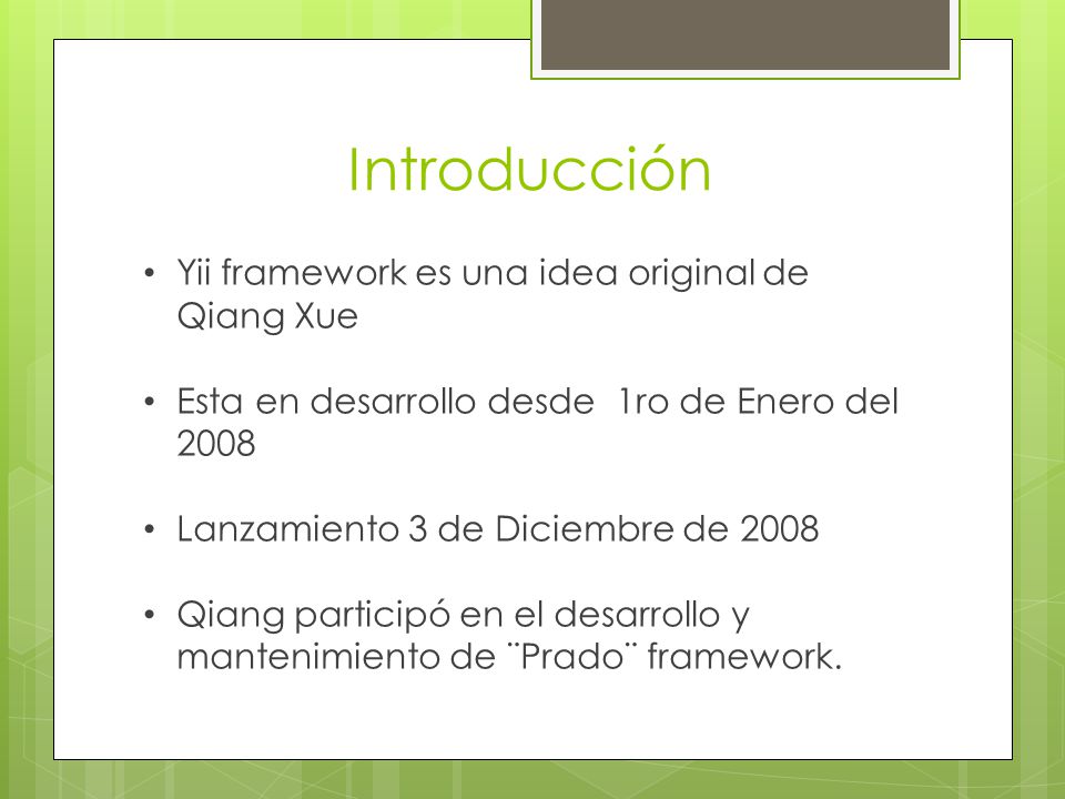 Introducción Yii framework es una idea original de Qiang Xue