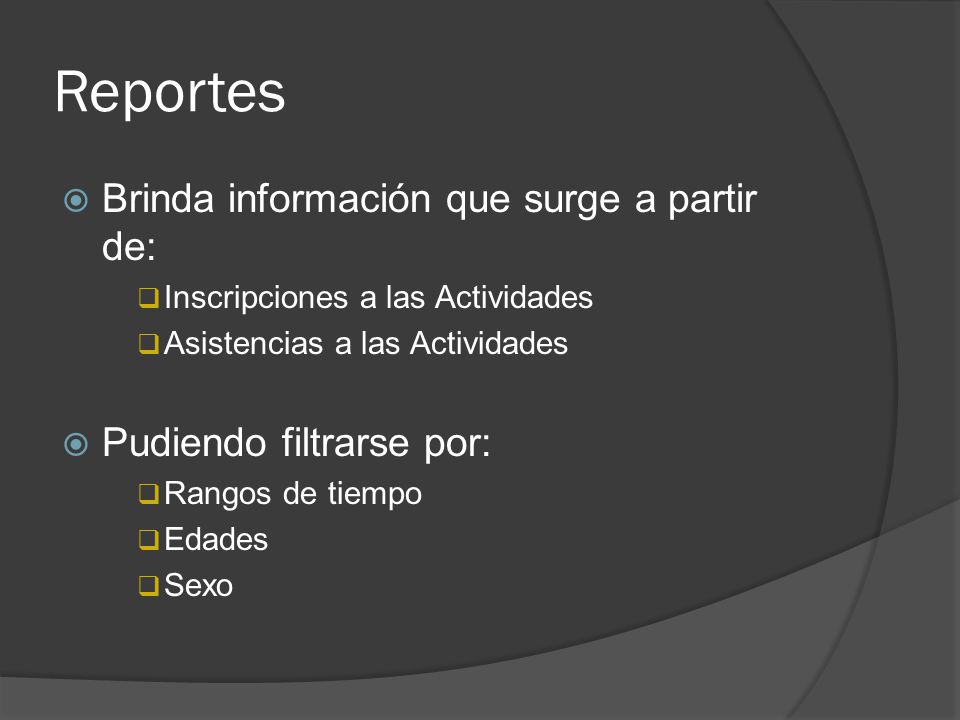 Reportes Brinda información que surge a partir de: