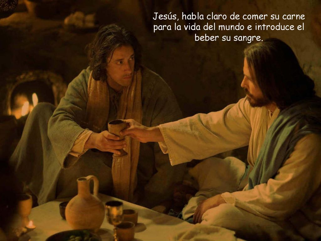 Jesús, habla claro de comer su carne para la vida del mundo e introduce el beber su sangre.