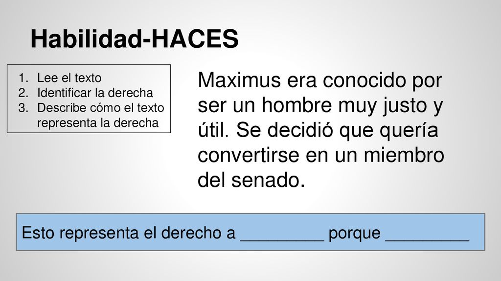 Habilidad-HACES Lee el texto. Identificar la derecha. Describe cómo el texto representa la derecha.