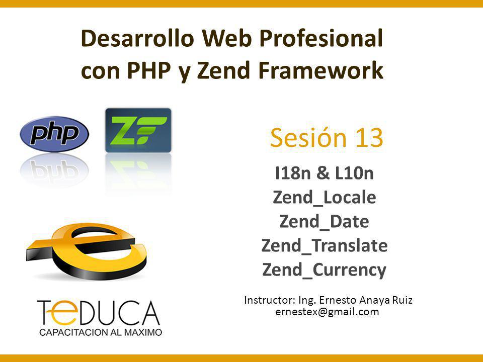 I18n & L10n Zend_Locale Zend_Date Zend_Translate Zend_Currency
