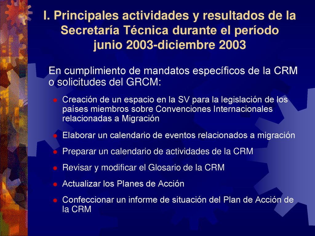 I. Principales actividades y resultados de la Secretaría Técnica durante el período junio 2003-diciembre 2003