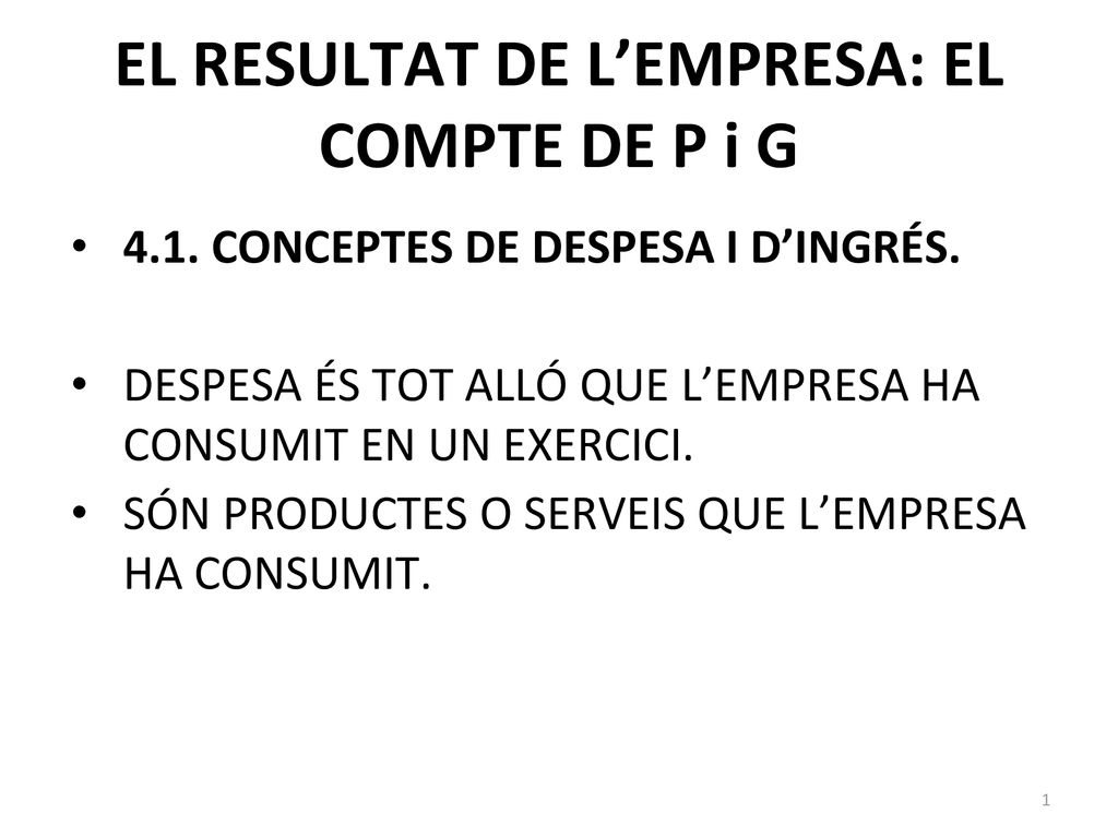 EL RESULTAT DE L’EMPRESA: EL COMPTE DE P i G