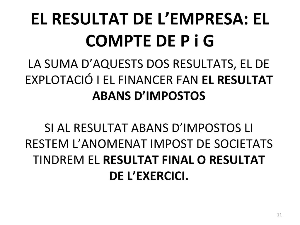 EL RESULTAT DE L’EMPRESA: EL COMPTE DE P i G