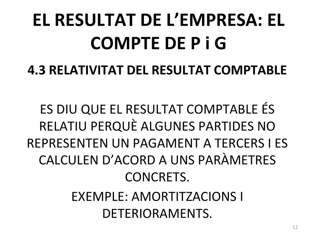 EL RESULTAT DE L’EMPRESA: EL COMPTE DE P i G