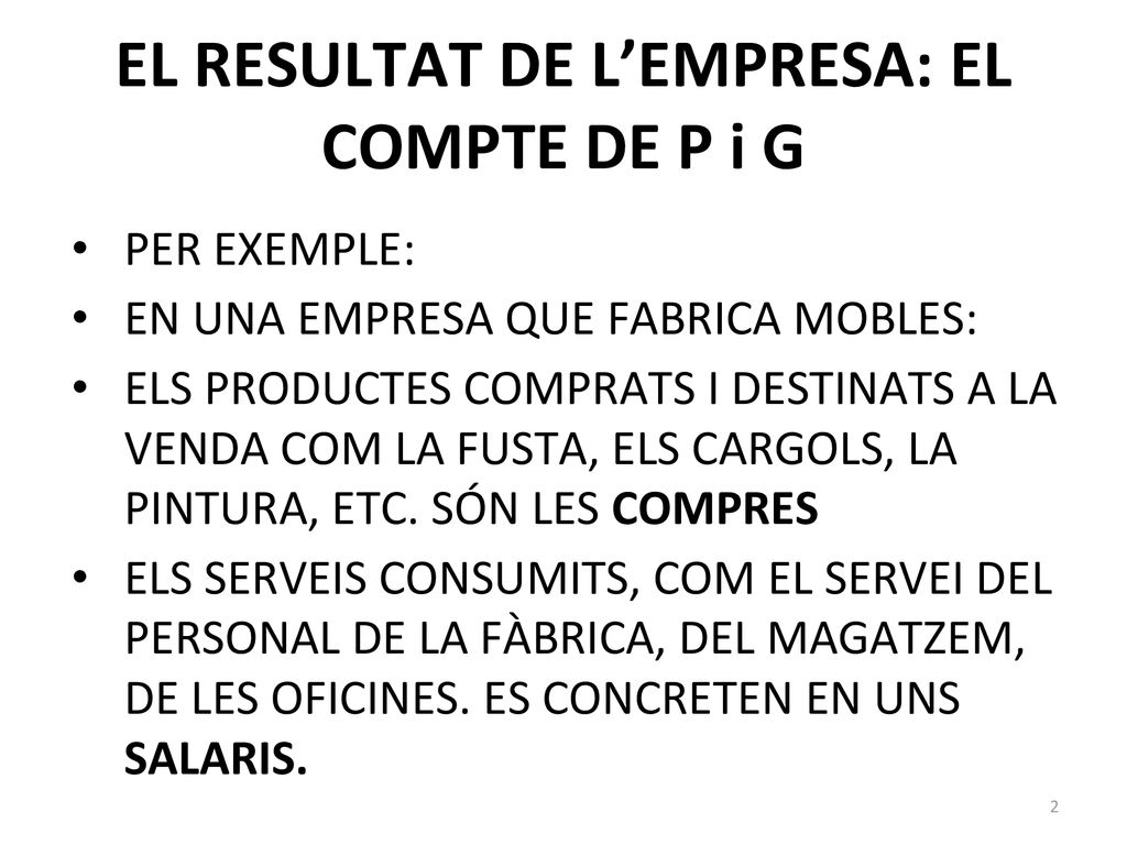 EL RESULTAT DE L’EMPRESA: EL COMPTE DE P i G