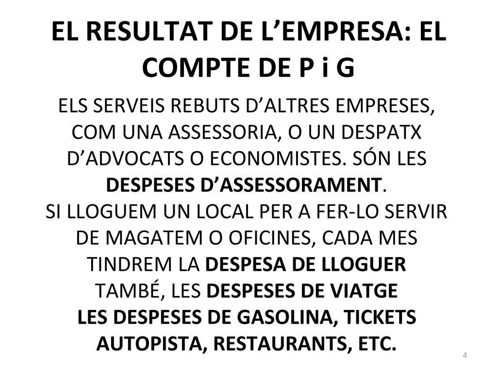 EL RESULTAT DE L’EMPRESA: EL COMPTE DE P i G