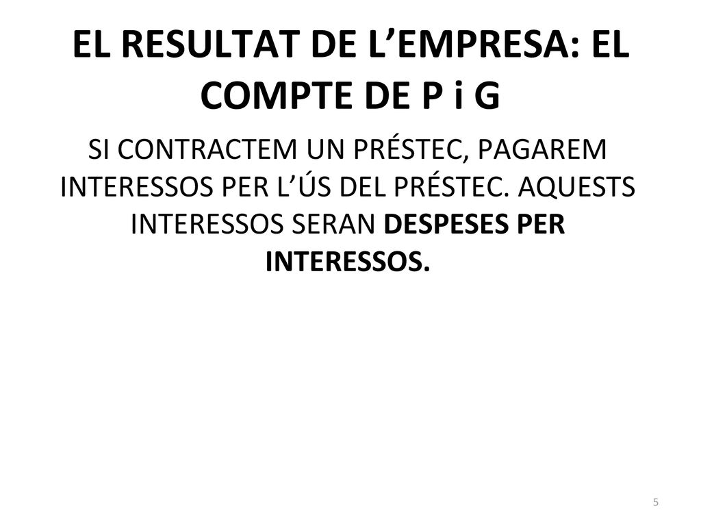EL RESULTAT DE L’EMPRESA: EL COMPTE DE P i G
