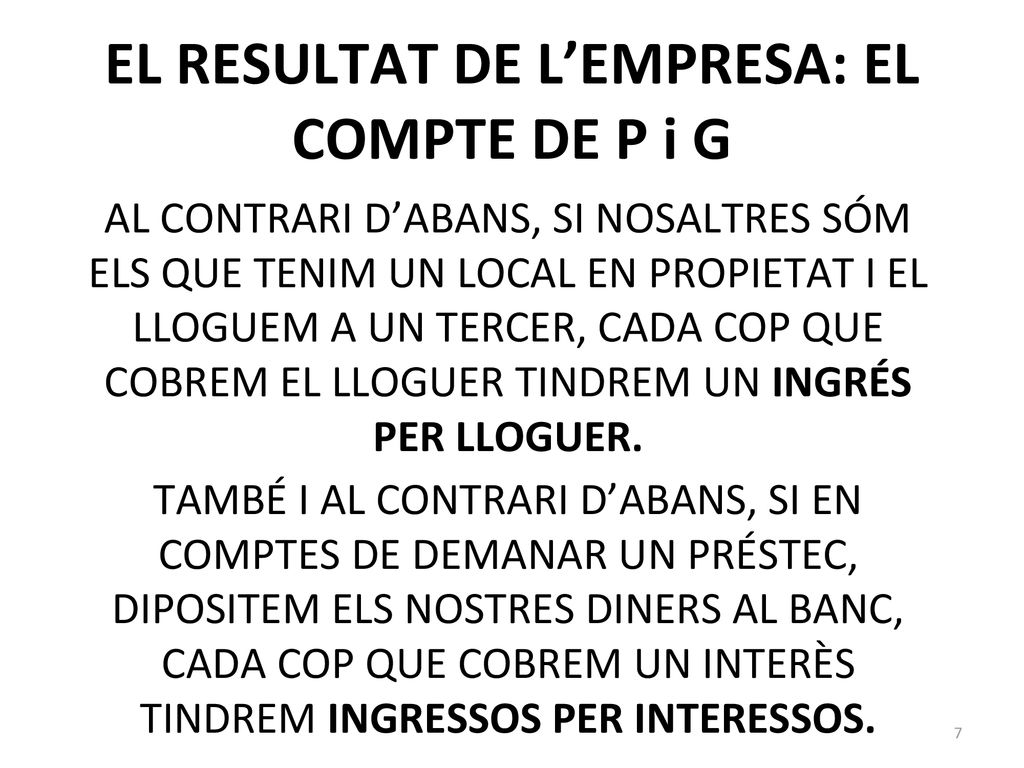 EL RESULTAT DE L’EMPRESA: EL COMPTE DE P i G
