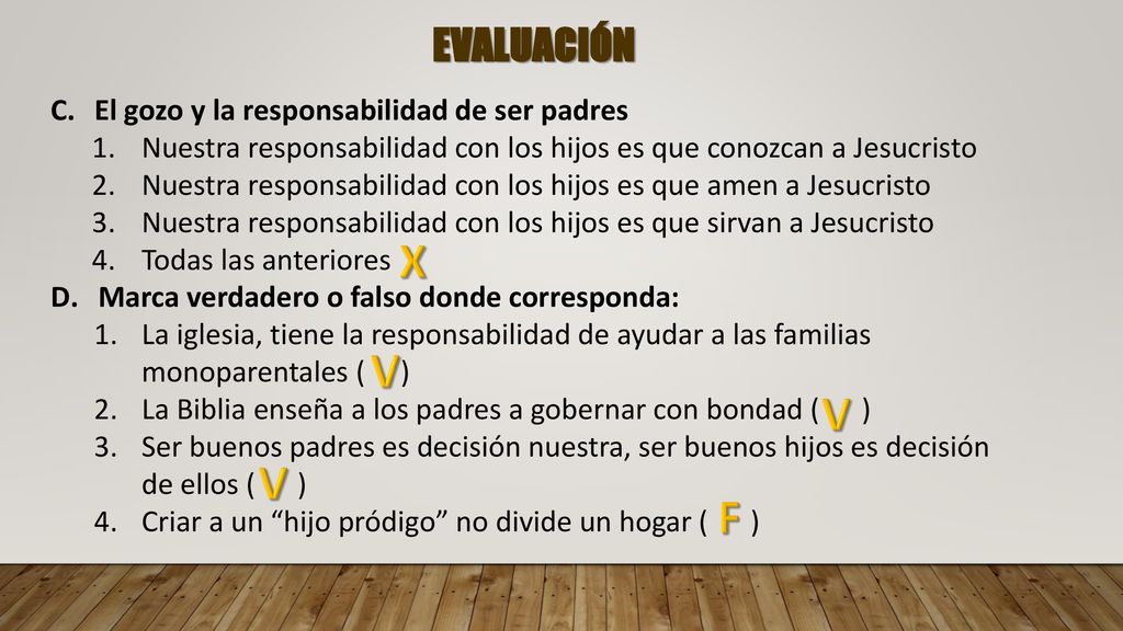X V V V F EVALUACIÓN El gozo y la responsabilidad de ser padres