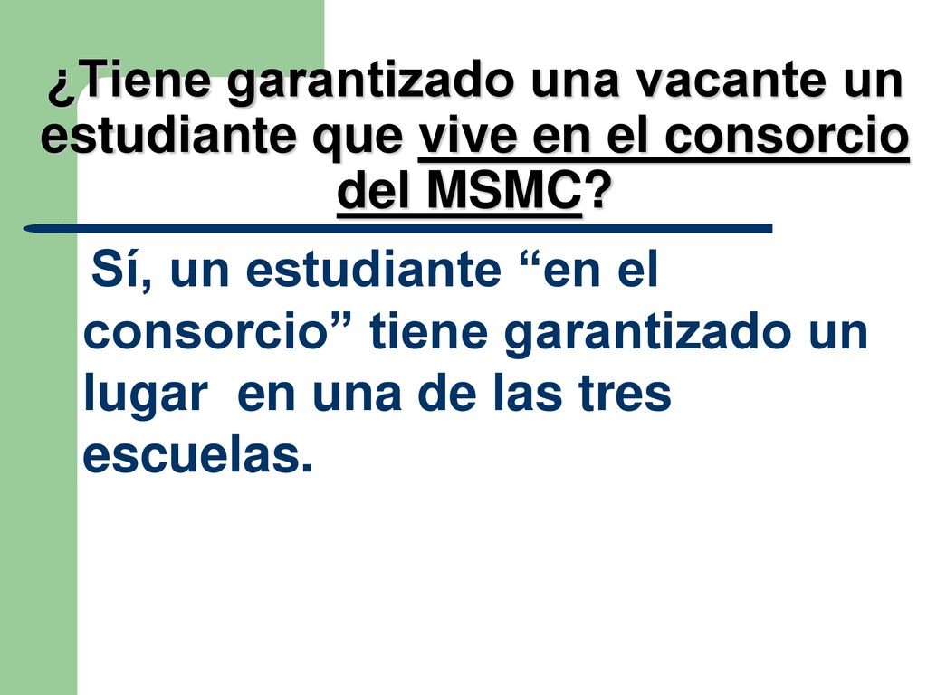 ¿Tiene garantizado una vacante un estudiante que vive en el consorcio del MSMC