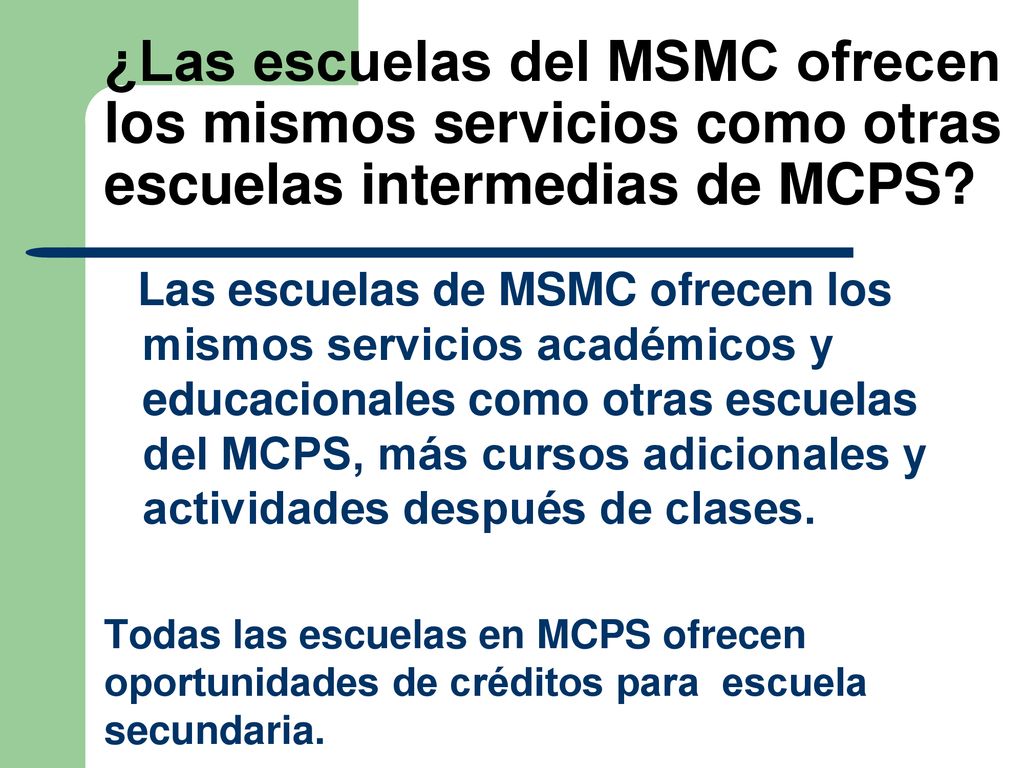 ¿Las escuelas del MSMC ofrecen los mismos servicios como otras escuelas intermedias de MCPS