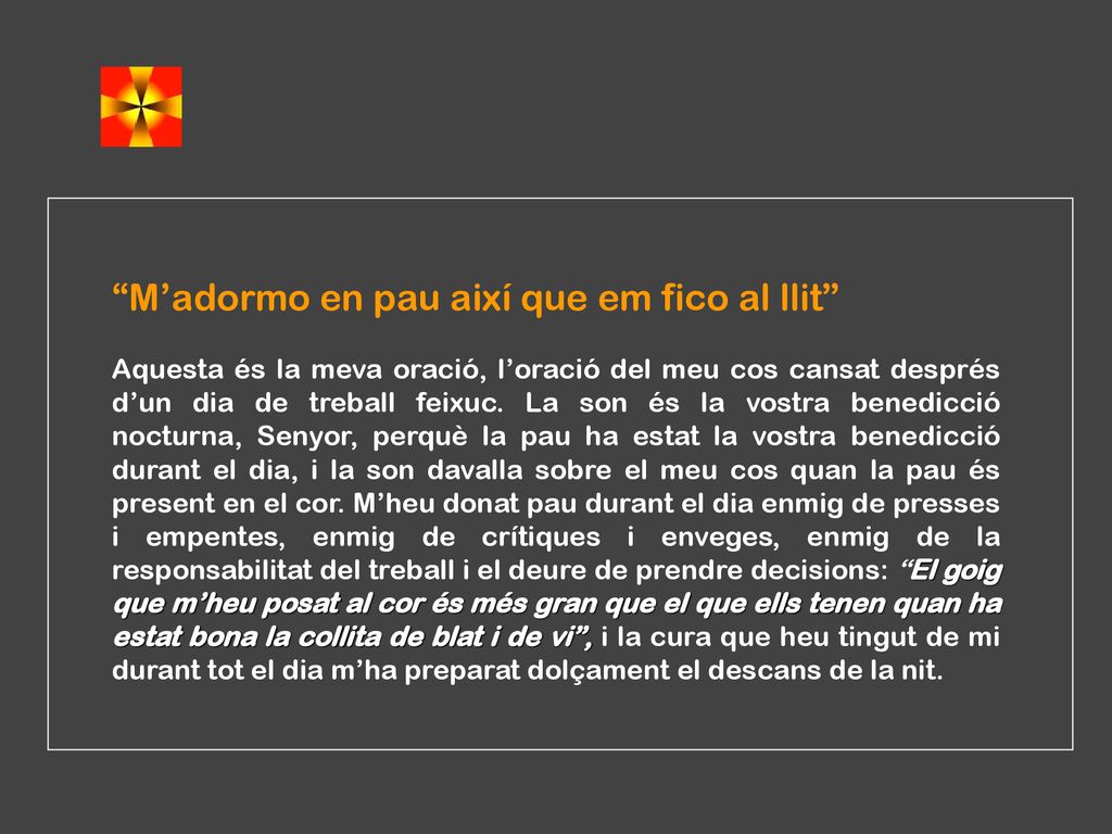 M’adormo en pau així que em fico al llit
