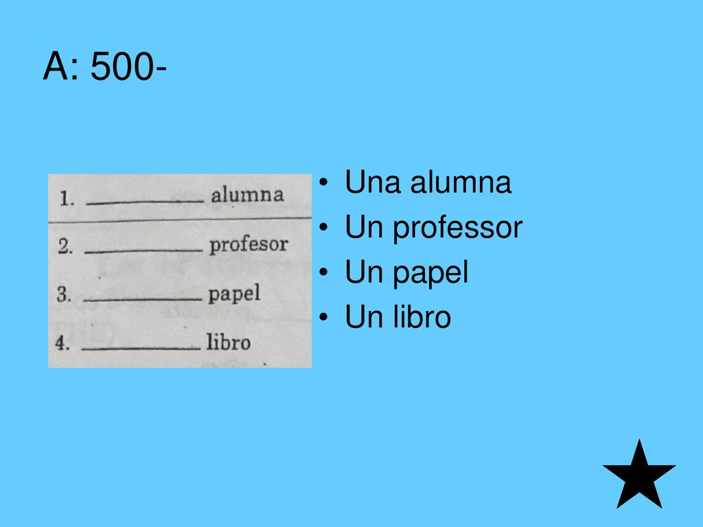 A: 500- Una alumna Un professor Un papel Un libro