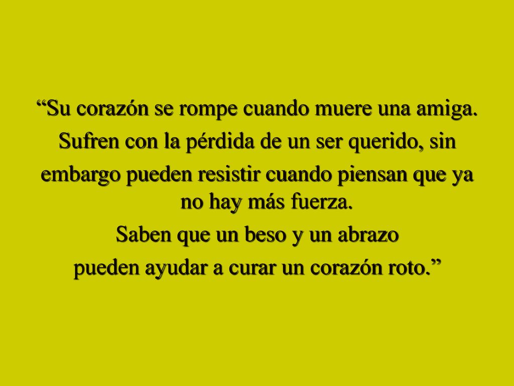 Su corazón se rompe cuando muere una amiga.