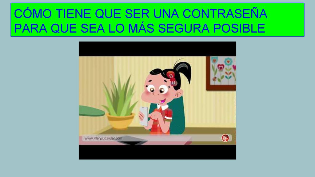 CÓMO TIENE QUE SER UNA CONTRASEÑA PARA QUE SEA LO MÁS SEGURA POSIBLE