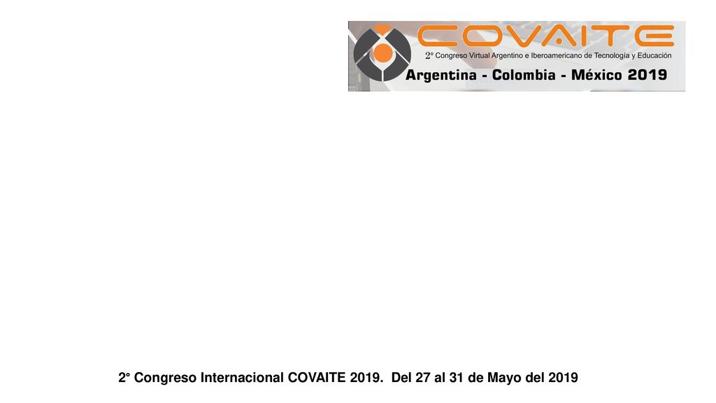 2° Congreso Internacional COVAITE Del 27 al 31 de Mayo del 2019