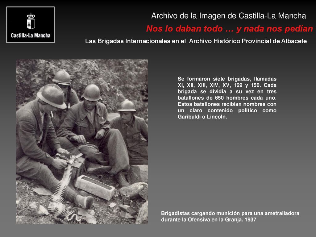 Se formaron siete brigadas, llamadas XI, XII, XIII, XIV, XV, 129 y 150