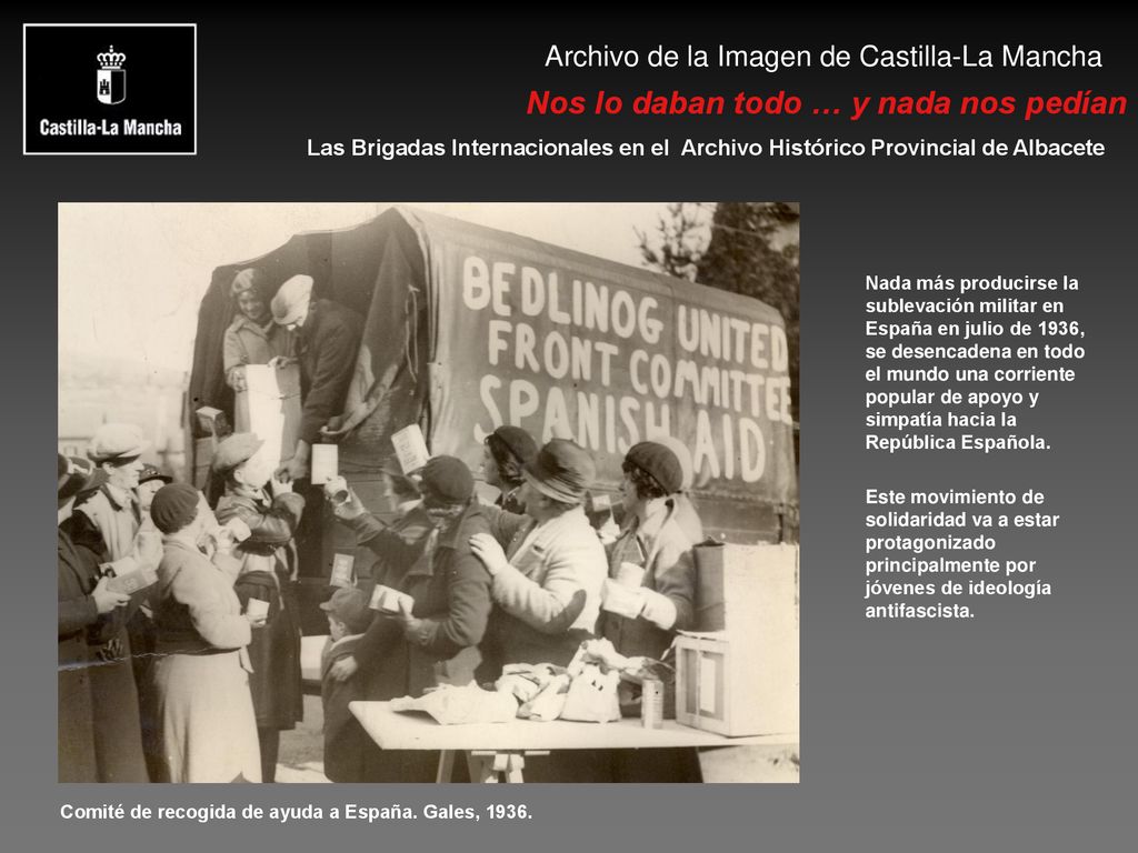 Nada más producirse la sublevación militar en España en julio de 1936, se desencadena en todo el mundo una corriente popular de apoyo y simpatía hacia la República Española.