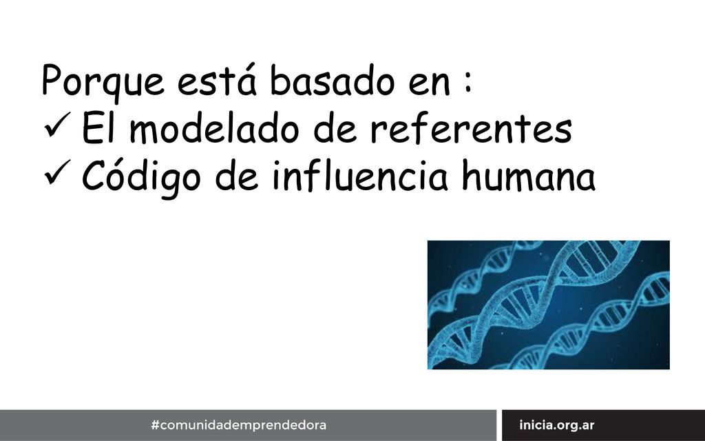Porque está basado en : El modelado de referentes Código de influencia humana