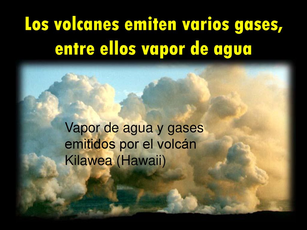 Los volcanes emiten varios gases, entre ellos vapor de agua