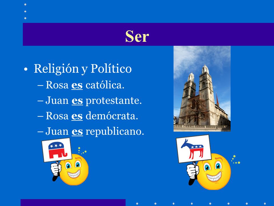 Ser Religión y Político Rosa es católica. Juan es protestante.