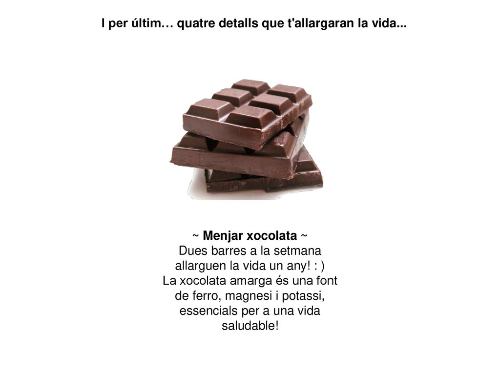 I per últim… quatre detalls que t allargaran la vida...