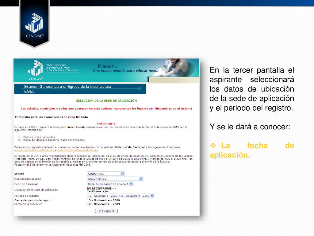En la tercer pantalla el aspirante seleccionará los datos de ubicación de la sede de aplicación y el periodo del registro.