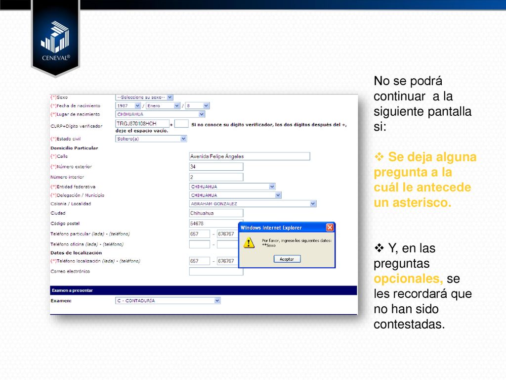No se podrá continuar a la siguiente pantalla si: