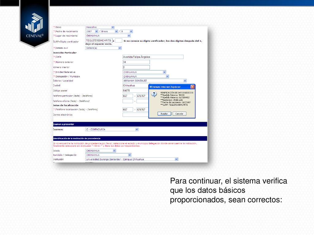 Para continuar, el sistema verifica que los datos básicos proporcionados, sean correctos:
