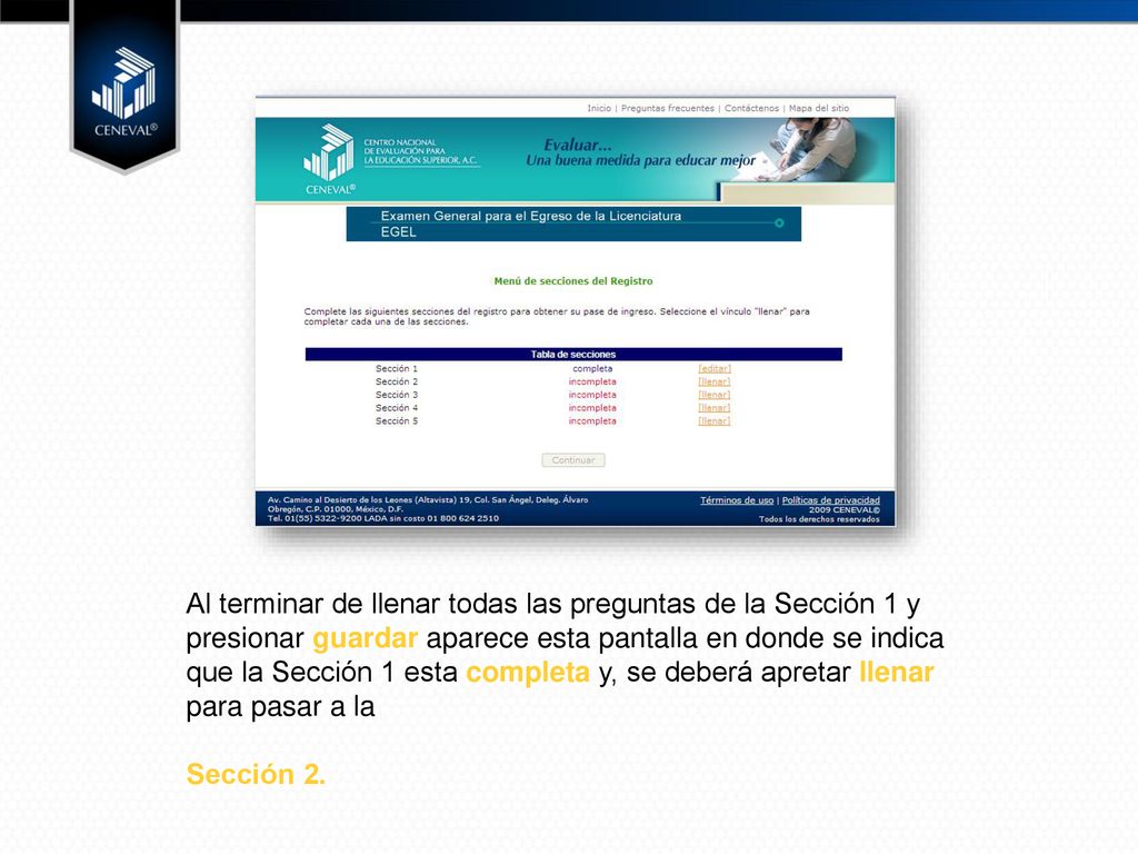 Al terminar de llenar todas las preguntas de la Sección 1 y presionar guardar aparece esta pantalla en donde se indica que la Sección 1 esta completa y, se deberá apretar llenar para pasar a la