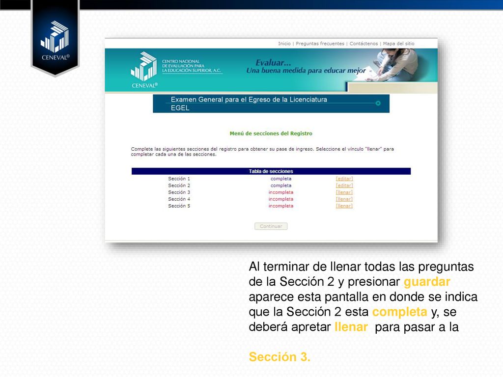 Al terminar de llenar todas las preguntas de la Sección 2 y presionar guardar aparece esta pantalla en donde se indica que la Sección 2 esta completa y, se deberá apretar llenar para pasar a la