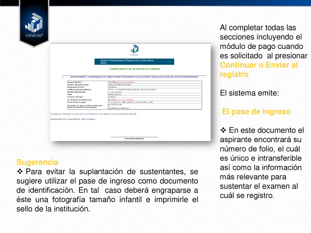 Al completar todas las secciones incluyendo el módulo de pago cuando es solicitado al presionar Continuar o Enviar al registro