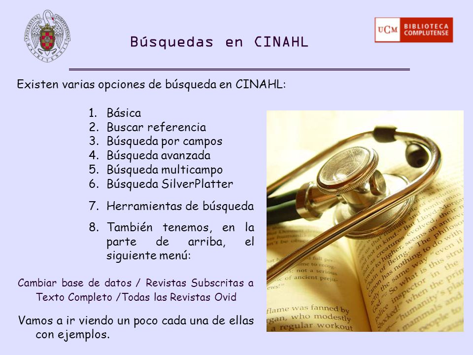 Búsquedas en CINAHL Existen varias opciones de búsqueda en CINAHL: