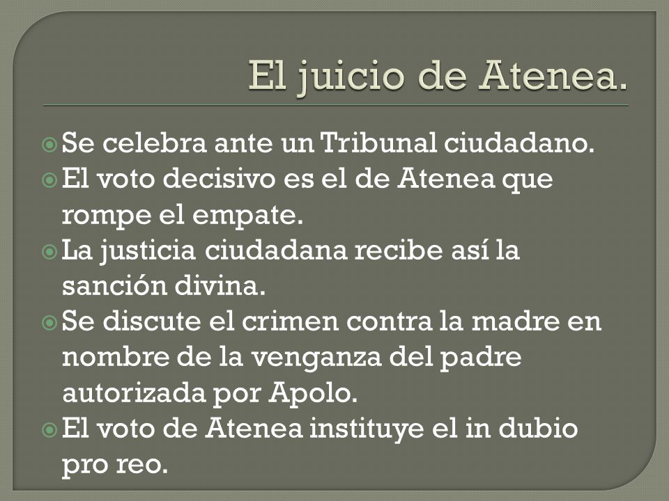 El juicio de Atenea. Se celebra ante un Tribunal ciudadano.