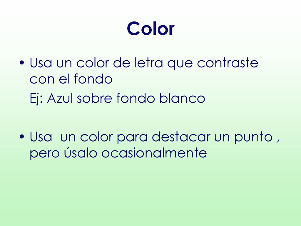 Color Usa un color de letra que contraste con el fondo