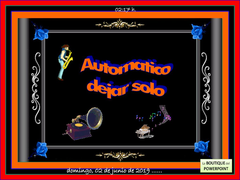 02:17 h. Automatico dejar solo domingo, 02 de junio de 2019 ……