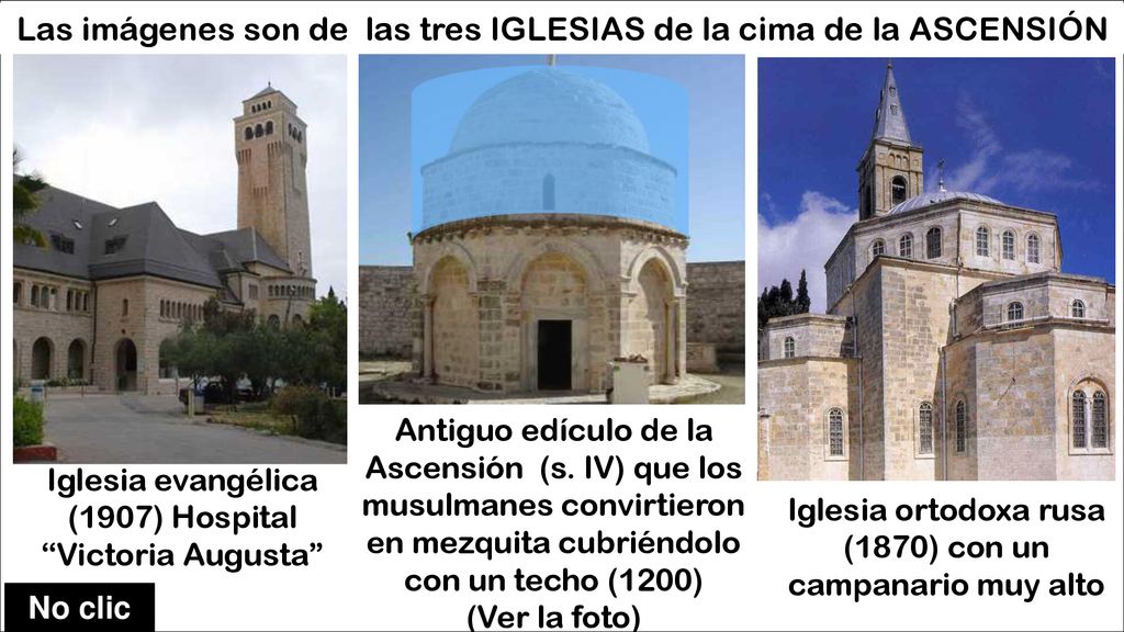 Las imágenes son de las tres IGLESIAS de la cima de la ASCENSIÓN
