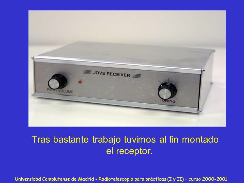 Tras bastante trabajo tuvimos al fin montado el receptor.